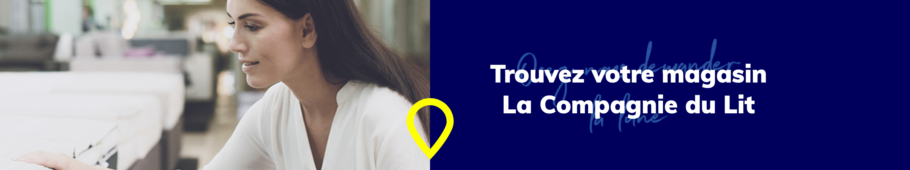 Trouvez le magasin La Compagnie du Lit